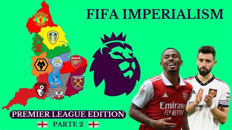 Fifa Imperialism Premier League Edition Parte Fifa Youtube