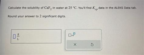 Solved Calculate The Solubility Of CaF2 In Water At 25C Chegg