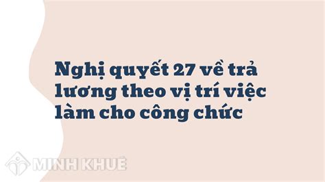 Nghị quyết 27 về trả lương theo vị trí việc làm cho công chức