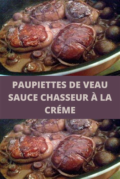 Paupiettes De Veau Sauce Chasseur La Cr Me Paupiette De Veau Sauce