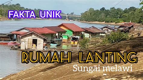 Fakta Unik Hidup Di Rumah Lanting Rumah Terapung Di Tepian Sungai