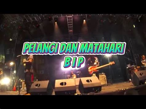 Bip Pelangi Dan Matahari Lirik Live Synchronize Fest Youtube