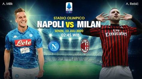 Live Streaming Tv Online Napoli Vs Ac Milan Di Jadwal Liga Italia Malam