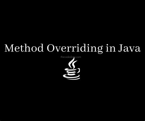 Method Overriding In Java The Code Data