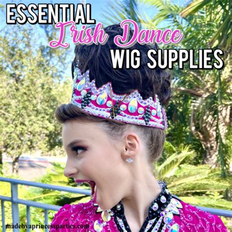 Essential Irish Dance Wig Supplies Made By A Princess