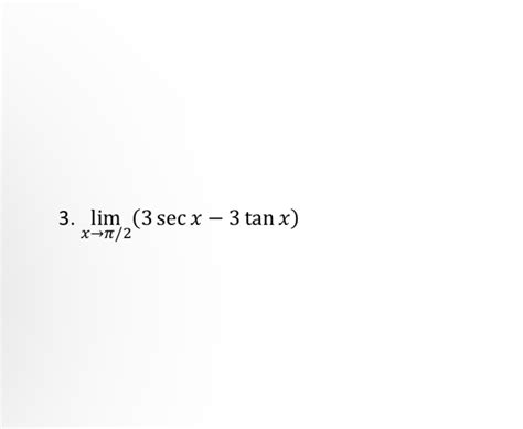 Solved Limx→π23secx−3tanx