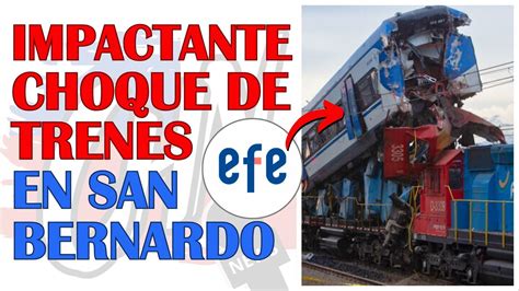 Impactante Choque De Trenes En San Bernardo Noticias De Chile Youtube