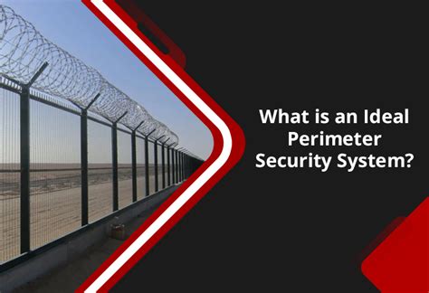 What Is An Ideal Perimeter Security System A Fence