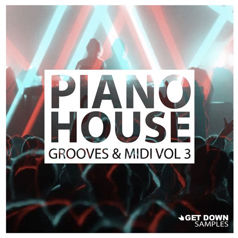 Get Down Samples Piano House Grooves Vol 3 ハウス系サンプルパック