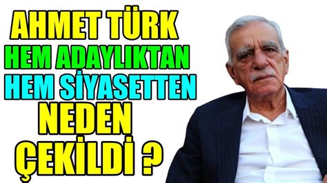 Ahmet Türk Aday Adaylığından çekildi Neden Youtube