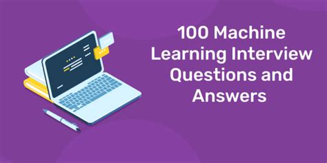 Top 100 Machine Learning Interview Questions And Answers