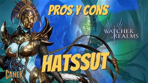 Pros Y Cons Hatssut An Lisis Del Personaje Legendario De Watcher Of