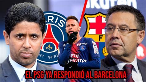 ¡lo último La Primera Respuesta Del Psg Al Barcelona Por Neymar Youtube