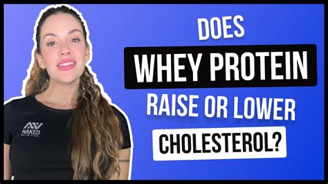 Does Whey Protein Raise Or Lower Cholesterol Nutrition Coach