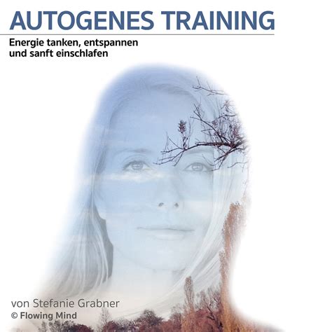 Autogenes Training Energie Tanken Entspannen Und Sanft Einschlafen