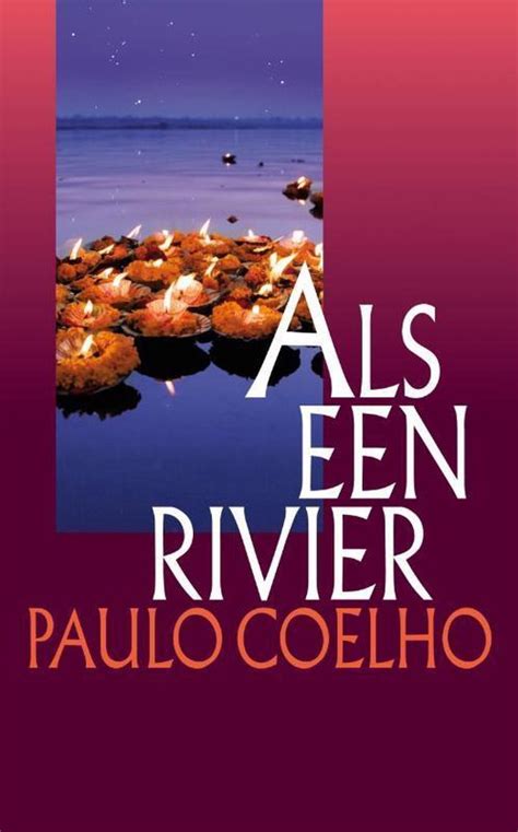 Als Een Rivier Paulo Coelho Boeken Bol