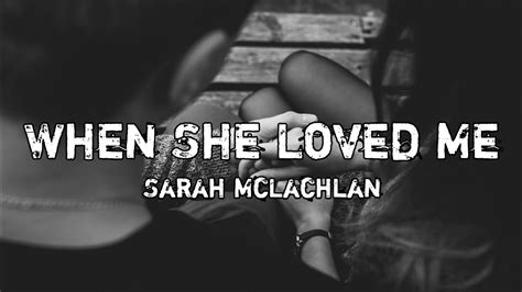 When She Loved Me Sarah McLachlan Lirik Terjemahan YouTube