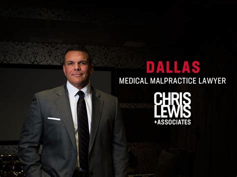 Dallas Medical Malpractice Lawyer Chris Lewis And Associates P C