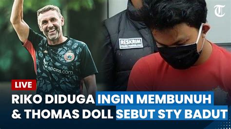 Live Update Riko Diduga Sudah Rencanakan Pembunuhan Hingga Thomas