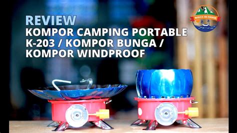 REVIEW KOMPOR CAMPING PORTABLEK 203 KOMPOR BUNGA KOMPOR WINDPROOF