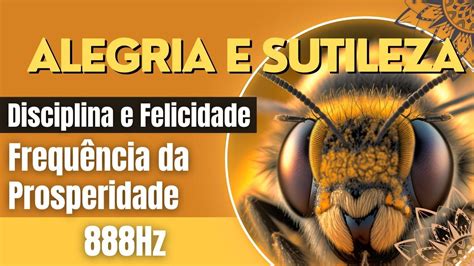 Arquétipo Abelha Prosperidade Felicidade e Alegria Solfeggio