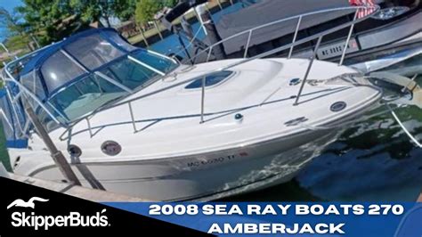 2008 Sea Ray 270 Amberjack Cruiser Tour SkipperBud S YouTube