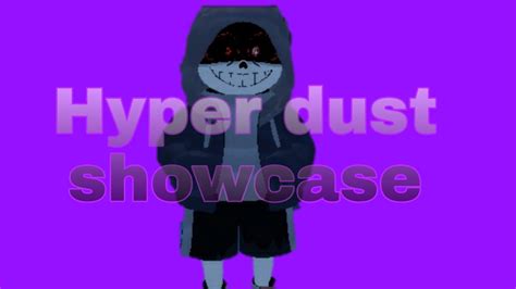 Hyper Dust Sans Showcase LIMITED UT CURSED TIME YouTube