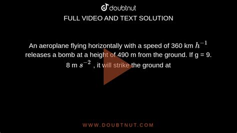 An Aeroplane Flying Horizontally With A Speed Of 360 Km H 1 Releases