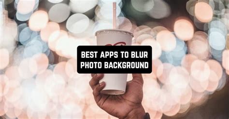 11 Best Apps to Blur Photo Background (Android & iOS) | Freeappsforme - Free apps for Android ...