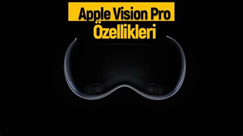 Apple Vision Pro Tanıtıldı İşte Karma Gerçeklik Gözlüğünün özellikleri