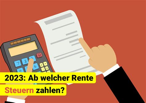 Ab Welcher Rentenh He Steuern Zahlen Rentenfuchs Info