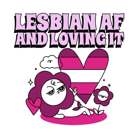 Lesbian AF And Loving It Lesbian Pride T Shirt TeePublic