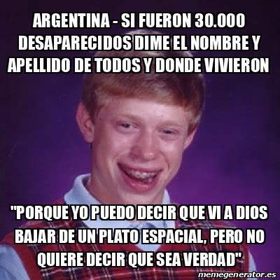 Meme Bad Luck Brian Argentina Si Fueron Desaparecidos Dime