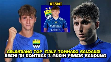 Berita Persib Terbaru Hari Ini Gelandang Mengerikan Resmi Tommaso