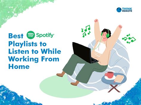 Best Spotify Playlists To Listen To While Working From Home Thinkremote