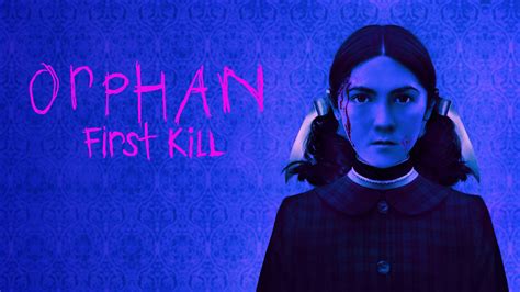 Orphan First Kill Watch Movie Trailer On Paramount Plus