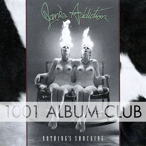 Janes Addiction Nothings Shocking Album Club