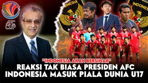 Wihh Baru Buka Suara Presiden Afc Langsung Ngomong Gini Usai Indonesia