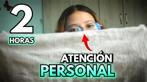 asmr 2 HORAS de ATENCIÓN PERSONAL asmr TE CUIDO ASMR para