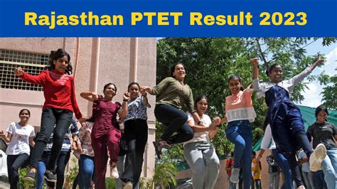 Rajasthan Ptet Result Declared At Ptetggtu Heres How To