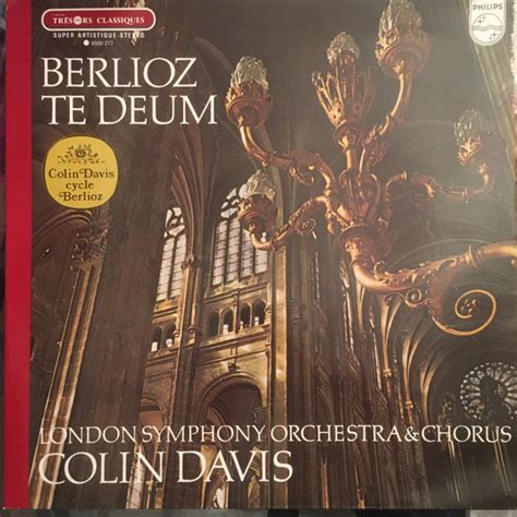 Berlioz* - Colin Davis*, London Symphony Orchestra* & Chorus* - Te Deum ...