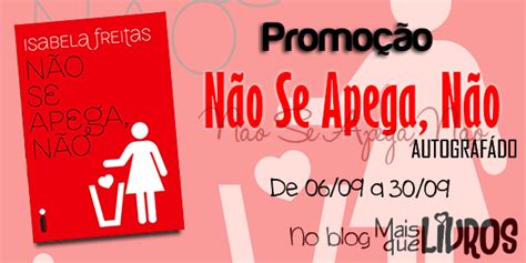 Blog Mais Que Livros Especial N O Se Apega Promo O Do Livro Autografado