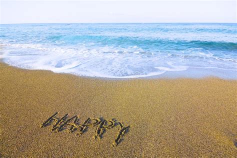 Word HAPPY Written On Beach Sand A Stock Image Image Of Ideas