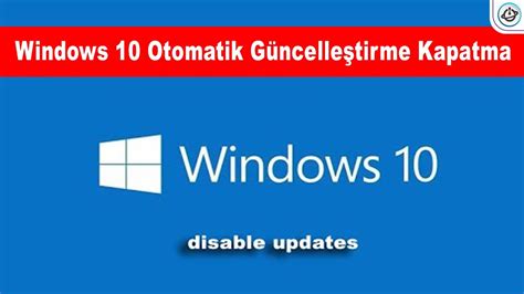 Windows Otomatik G Ncelle Tirme Kapatma Youtube