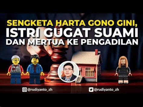 Sengketa Harta Gono Gini Istri Gugat Suami Dan Mertua Ke Pengadilan