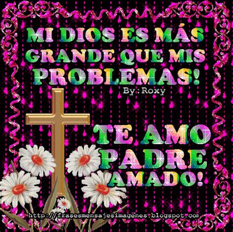 Frases Para Tu Corazón Mi Dios Es Más Grande Que Mis Problemas