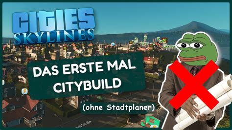 Deshalb Wollte Ich Nie Stadtplaner Werden Das Erste Mal Citybuild In