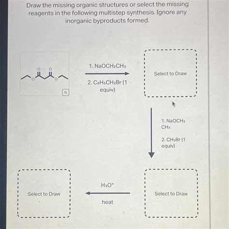 Solved Draw The Missing Organic Structures Or Select The Chegg