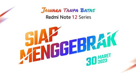Redmi Note 12 Series Segera Meluncur Di Indonesia 30 Maret • Jagat Gadget