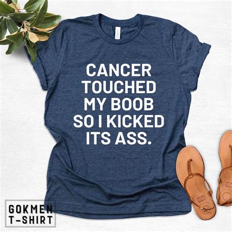 Cancer Touched My Boob So I Kicked Its Ass Shirt Breast Etsy